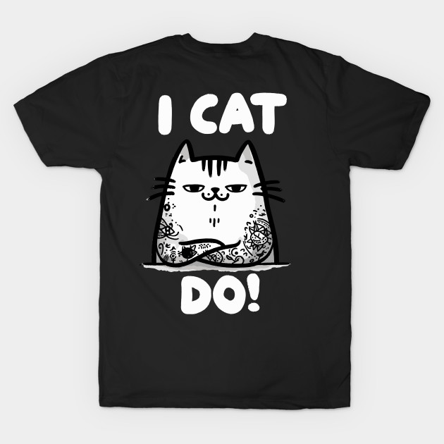 I cat do Cool Tattoo Cat (Back Print) by DoodleDashDesigns